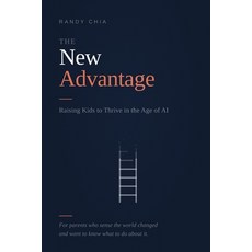 (英文圖書)The New Advantage: Raising Kids to Thrive in the Age of AI 平裝版, Independently Published, 英文