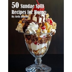 (영문도서) 50 Sundae Split Recipes for Home Paperback, Marick Booster, English, 9798330432936