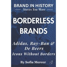 (英文圖書)Borderless Brands: Adidas Ray-Ban & De Beers: Icons Without Borders 平裝版, Independently Published, 英文