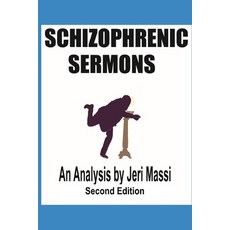 (영문도서) Schizophrenic Sermons: Blasphemy Heresy and Deceptions Preached as Scripture by Prominent I... Paperback, Independently Published, English, 9798717524148
