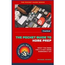 (영문도서)The Pocket Guide to Home Prep: What You Need for a 3-Day Home Emergency Kit Paperback, Independently Published, English, 9798195019624