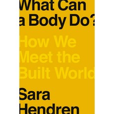 (영문도서) What Can a Body Do?: How We Meet the Built World Hardcover, Riverhead Books, English, 9780735220003