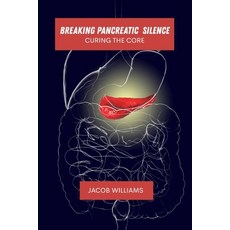 (英文圖書)Breaking pancreatic silence: Curing the core 平裝版, Independently Published, 英文