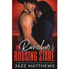 (영문도서) The Rancher's Rousing Stare: A Ranchers Hot & Cold Novella: Book Three Paperback, Lone Lady Press, English, 9781736751831