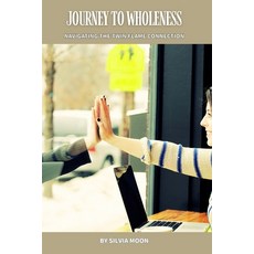 (英文圖書)Journey to Wholeness: Navigating the Twin Flame Connection 平裝版, Independently Published, 英文