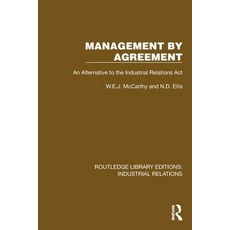 (영문도서)Management by Agreement: An Alternative to the Industrial Relations Act Paperback, Routledge, English, 9781032816395