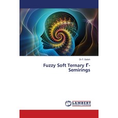 (영문도서) Fuzzy Soft Ternary Γ-Semirings Paperback, LAP Lambert Academic Publis..., English, 9786208064969