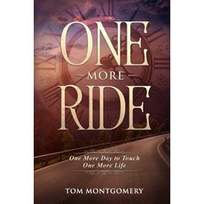 One More Ride: One More Day to Touch One More Life Paperback, DPWN Publishing