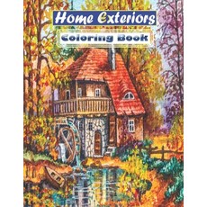 Home Exteriors Coloring Book: Adults Coloring Book with Beautiful Pages of Exterior Design Houses an... Paperback, Independently Published, English, 9798730005068