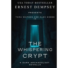 (영문도서)The Whispering Crypt: A Dark Archaeology Short Story Paperback, 138 Publishing, English, 9781960237286