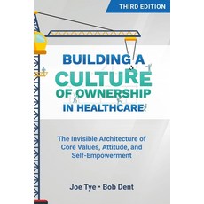 (영문도서) Building a Culture of Ownership in Healthcare Third Edition: The Invisible Architecture of C... Paperback, Nursing Knowledge Internati..., English, 9781646481279