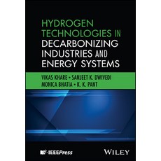 (영문도서)Hydrogen Technologies in Decarbonizing Industries and Energy Systems Hardcover, Wiley-IEEE Press, English, 9781394350063