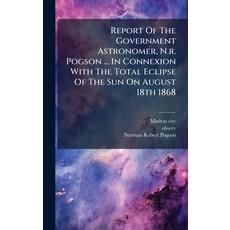 (英文圖書)Report Of The Government Astronomer N.r. Pogson ... In Connexion With The Total... 精裝版, Hutson Street Press, 英文