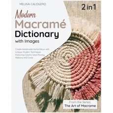 Modern Macrame Dictionary with Images [2 Books in 1]: Create Handmade Home Décor with Unique Modern... Paperback, Nicola Della Pina, English, 9781801840286