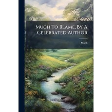 (英文圖書)Much To Blame By A Celebrated Author 平裝版, Nabu Press, 英文