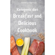 Ketogenic Diet Breakfast and Delicious Cookbook: How to Lose Weight Quickly Turn Fat into Energy an... Hardcover, Charlie Creative Lab Ltd Pu..., English, 9781802113655