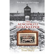 (영문도서)The Auschwitz Goalkeeper: A prisoner of War's True Story Paperback, Y Lolfa, English, 9781800997752