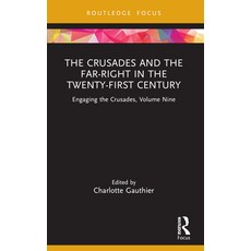 (영문도서)The Crusades and the Far-Right in the Twenty-First Century: Engaging the Crusade... Paperback, Routledge, English, 9781032878577 Routledge, English, 9781032878577