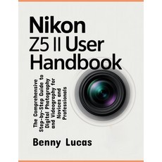 (영문도서)Nikon Z5 II User Handbook: The Comprehensive Step-by-Step Guide to Digital Photo... Paperback, Independently Published, English, 9798267210485