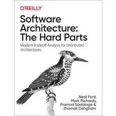 Software Architecture: The Hard Parts: Modern Tradeoff Analysis for Distributed Architectures Paperback, O'Reilly Media, English, 9781492086895