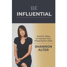 (영문도서) Be Influential: Surefire Ways to Improve Your Presentation Skills Paperback, Leaders Exceed, LLC, English, 9798218145521
