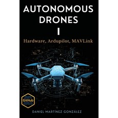 (英文圖書)Autonomous Drones I: Hardware Ardupilot MAVLink 平裝版, Dronebooks, English, Paperback