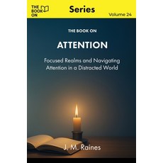 (英文圖書)The Book On Attention: Focused Realms and Navigating Attention in a Distracted W... 平裝版, Book on Publishing, 英文