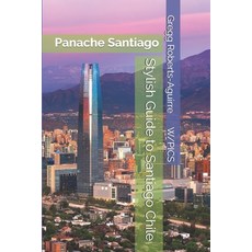 (英文圖書)Stylish Guide to Santiago Chile: Panache Santiago 平裝版, Independently Published, 英文