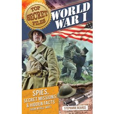 (영문도서) Top Secret Files: World War I: Spies Secret Missions and Hidden Facts from World War I Paperback, Prufrock Press, English, 9781618212412