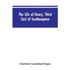 (英文圖書)The Life of Henry Third Earl of Southampton: Shakespeare's Patron 平裝版, Alpha Edition, 英文, 平裝本