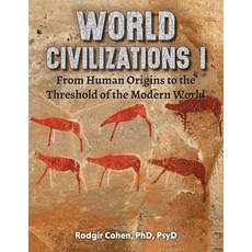 (영문도서)World Civilizations I: From Human Origins to the Threshold of the Modern World Paperback, Humanities Academic Publishers, English, 9781988557670