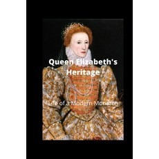 (영문도서) Queen Elizabeth's Heritage: Life of a Modern Monarch By Lacey S. Chilton Paperback, Independently Published, English, 9798352025284