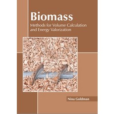 (영문도서) Biomass: Methods for Volume Calculation and Energy Valorization Hardcover, Murphy & Moore Publishing, English, 9781639870769