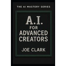 (英文圖書)A.I. For Advanced Creators 平裝版, Independently Published, 英文