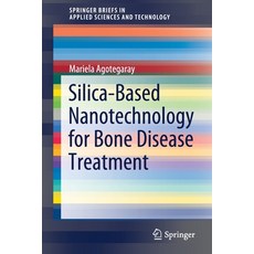 Silica-Based Nanotechnology for Bone Disease Treatment Paperback, Springer, English, 9783030641290