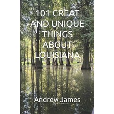 (영문도서)101 Great and Unique Things about Louisiana Paperback, Independently Published, English, 9798252778723