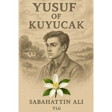 (영문도서)Yusuf of Kuyucak Paperback, Independently Published, English, 9798271158353