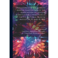 (영문도서) Proceedings of the Seventh Annual Convention of the Association of Official Agricultural Chem... Paperback, Legare Street Press, English, 9781022455184