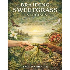 (영문도서)Braiding Sweetgrass Exercises: Indigenous Wisdom Ecology and Reciprocity with... Paperback, Independently Published, English, 9798242590632