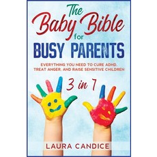 The Baby Bible for Busy Parents [3 in 1]: Everything You Need to Cure ADHD Treat Anger and Raise S... Hardcover, Moon and Mango, English, 9781802240771