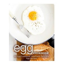 Egg Cookbook: An Egg Cookbook Filled with Delicious Egg Recipes Paperback, Createspace Independent Pub..., English, 9781719185806