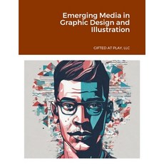 (영문도서) Emerging Media in Graphic Design and Illustration Paperback, Lulu.com, English, 9781304774767