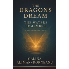 (영문도서)The Dragons Dream: When Dragons Speak Water Paperback, Independently Published, English, 9798274097499