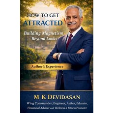 (英文圖書)How to Get Attracted: Building Magnetism Beyond Looks 平裝版, Devidasan M K, 英文