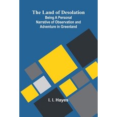 (영문도서)The Land Of Desolation: Being A Personal Narrative Of Observation And Adventure... Paperback, Alpha Edition, English, 9789373059440