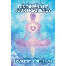 (英文圖書)TUNE IN and Up your FREQUENCY: Learn how to Heal your Issues 平裝版, Balboa Press, 英文