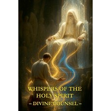 (영문도서)Whispers of the Holy Spirit - Divine Counsel Paperback, Child of God, English, 9798232065218