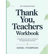 (영문도서)Key Takeaways From Thank You Teachers: A Straightforward Way To Understand The... Paperback, Independently Published, English, 9798199888028
