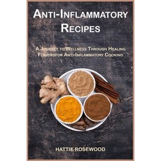 (英文圖書)Anti-Inflammatory Recipes: A Journey to Wellness Through Healing Flavors for Ant... 平裝版, Independently Published, 英文