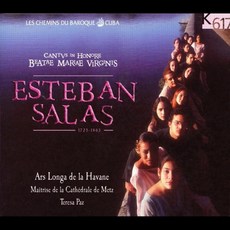 [CD] Ars Longa La Havana Ensemble 에스테반 살라스: 성모 마리아의 찬가 (Esteban Salas: Cantus In Honore...